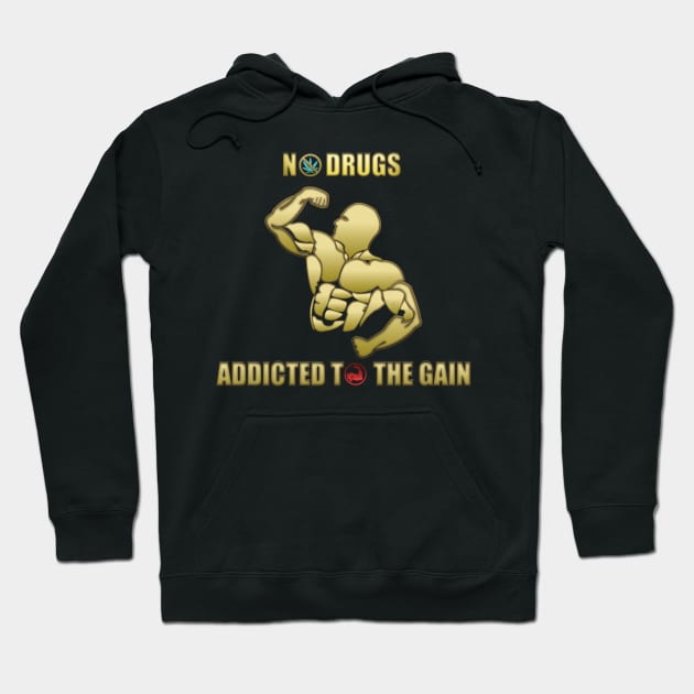 No Drugs Addicted to the Gain Sports Apparel Hoodie by Little Treasures